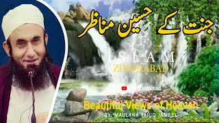 Beautiful Views of Heaven | Jannat Ke Haseen Manazir | Molana Tariq Jameel Letest Bayan 2021
