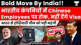 India stops giving visas to Chinese national working as a top professional in Indian companies