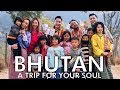 10 REASONS TO TRAVEL TO BHUTAN | A Trip To Heal Your Soul & Gain Happiness