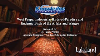 The Knowledge Exchange - Birds-of-Paradise and Endemic Birds of the Arfaks and Waiego