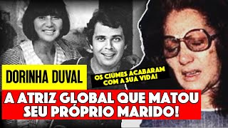 DORINHA DUVAL: A ATRIZ GLOBAL QUE MATOU SEU PRÓPRIO MARIDO!