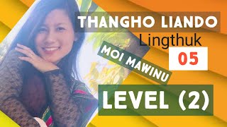 05 MOI MAWINU(LINGTHUK) - THANGHO LIANDO #Level(2) #maryluncoversong