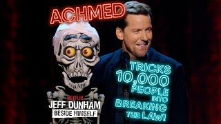 Achmed Tricks 10,000 People into Breaking the Law! | BESIDE HIMSELF | JEFF DUNHAM