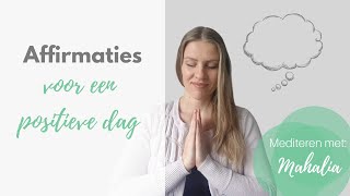 Ochtend meditatie | Affirmaties om je dag positief te beginnen