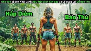 Nhà Văn Bị Bọn Nhãi Danh ABC Một Cách Tàn Bạo Và Cô Quay Lại Để Báo Thù || Review Phim