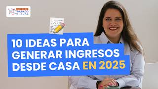 10 IDEAS para generar INGRESOS desde casa en 2025 | ✨📝 Ideas de TRABAJOS REMOTOS SIN EXPERIENCIA