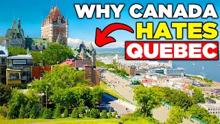 Why Does Canada HATE Quebec?