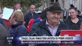 ORAȘUL CĂLAN, RĂMAS FĂRĂ UNITATEA DE PRIMIRI URGENȚE