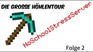 Die große Höhlentour NoSchoolStressServer Folge 2