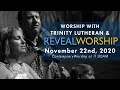 Reveal Worship Service 11.22.20 | Trinity Lutheran Church, Tinley Park, IL