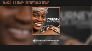 Bankulli \u0026 Töme - Journey Back Home [A Sound Sultan Tribute] (Official Audio)