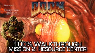 DOOM - Mission 2: Resource Operations 100% Walkthrough - ALL SECRETS/COLLECTIBLES \u0026 CHALLENGES