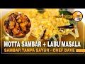 Motta Sambar | Sambar tanpa Sayur & Labu masala - Chef Dave