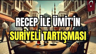 RECEP İLE ÜMİT : MEVZU SURİYELİLER