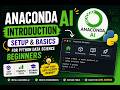 Anaconda AI Introduction | Setup & Basics for Python Data Science Beginners