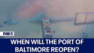 Key Bridge collapse: When will the Port of Baltimore reopen?