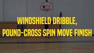 Windshield Dribble, Pound-Cross Spin Move Finish | Dre Baldwin