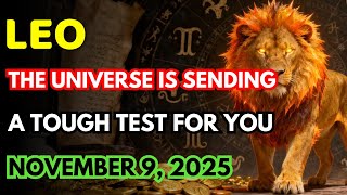 LEO โ ๐ DESTINY IS ABOUT TO TEST YOUR COURAGE! ๐ฅ๐ฎ Horoscope Today November 9, 2026
