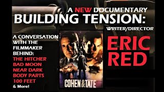 Building Tension: Cohen & Tate - Writer/Director Eric Red (The Hitcher) on Roy Scheider Rutger Hauer