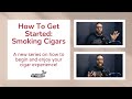 How To Get Started: Smoking Cigars