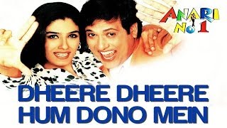 Dheere Dheere Hum Dono - Video Song | Anari No.1 | Govinda | Alka Yagnik & Abhijeet