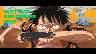 What if Luffy knew haki pre-timeskip ?