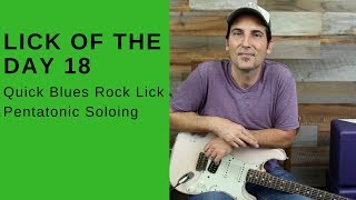 Lick Of The Day 18 - Quick Blues Rock Lick - Guitar Lesson - Pentatonic Soloing