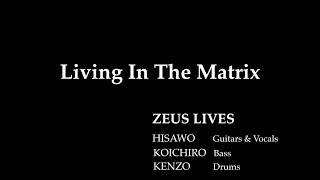 Zeus Lives - Living In The Matrix