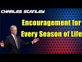 Encouragement for Every Season of Life | Timeless Truths – Dr. Charles Stanley