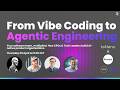 From Vibe Coding to Agentic Engineering