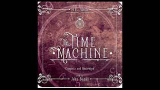 The Time Machine By H.G. Wells -Full Audiobook