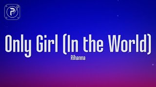 Rihanna - Only Girl (In The World) (Lyrics)