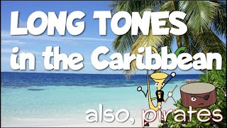 Long Tones in the Caribbean