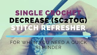 Single Crochet Decrease (SC2TOG) Super Fast Stitch Refresher Tutorial