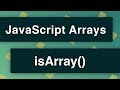 JavaScript Arrays - isArray Method