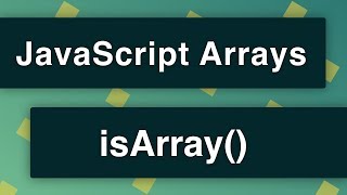 JavaScript Arrays - isArray Method