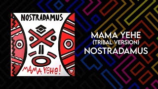 Mama Yehe! (Tribal Version) - NOSTRADAMUS