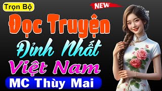 Đọc truyện đêm khuya Đỉnh Nhất Việt Nam - Nghe kể chuyện thầm kín có thật 2025 #Mcthuymai