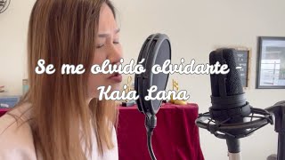 Se me olvidó olvidarte - Kaia Lana (Cover by Anne Lam)