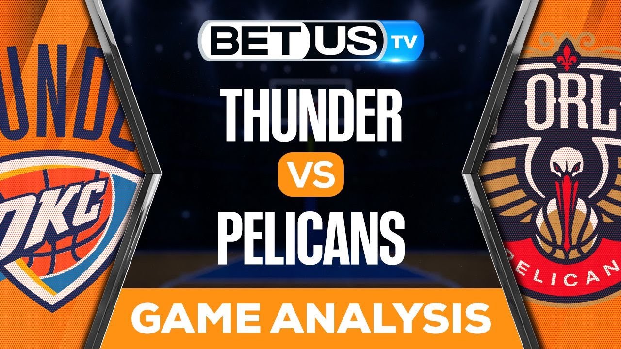 Thunder Vs Pelicans (11-28-22) NBA Expert Predictions, Basketball Picks ...