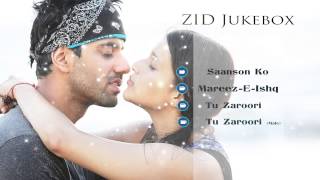 Zid - Music Jukebox | Full Songs | Arijit Singh | Sunidhi Chauhan | Sharib - Toshi