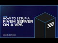 How to Setup a FiveM Server on a VPS 2023 (UPDATED)