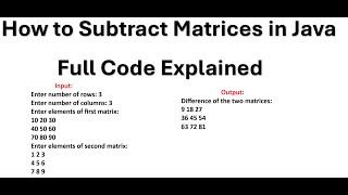 How to Subtract Matrices in Java || Full Code Explained