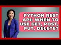 Python REST API: When To Use GET, POST, PUT, DELETE? - Python Code School