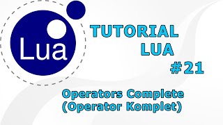 TUTORIAL LUA #21 - Operators Complete (Operator Komplet)