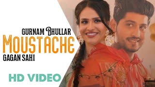 Moustache HD VIDEO | Gurnam Bhullar | Gagan Sahi | Jassi Lohka | Punjabi Song 2022 @rj02creation