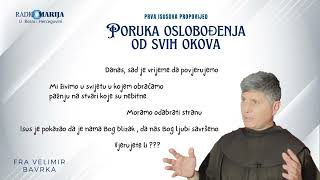 Poruka oslobođenja od svih okova - fra Velimir Bavrka