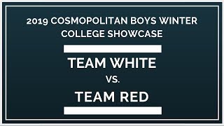 2019 Cosmopolitan College Showcase | Team White vs. Team Red