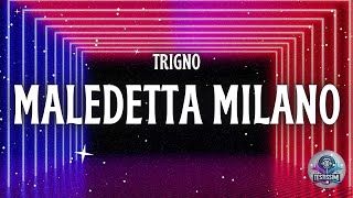 trigNO - MALEDETTA MILANO (Testo/Lyrics)