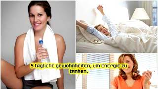 5 tägliche Gewohnheiten, um Energie zu tanken